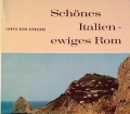 Schönes Italien, ewiges Rom. Von Alphons Maria Rathgeber (1963)