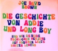 Die Geschichte von Addie und Long Boy. Von Joe David Brown (1972)