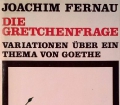 Die Gretchenfrage. Von Joachim Fernau (1979)