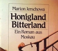 Honigland Bitterland. Von Marion Jerschowa (1991)