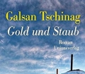 Gold und Staub. Von Galsan Tschinag (2012)