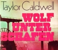 Wolf unter Schafen. Von Taylor Caldwell (1982)