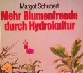 Mehr Blumenfreude durch Hydrokultur. Von Margot Schubert (1978)