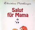 Salut für Mama. Von Christine Nöstlinger (1992)
