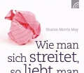 Wie man sich streitet, so liebt man. Von Sharon Morris May (2011)