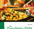 Die Zucchini-Diät. Von Karin Iden (2000)