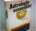 Astrologie sonnenklar. Eine astrologische Charakterkunde. Von Linda Goodman (1974).