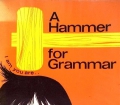 A Hammer for Grammar. Von Baschiera Hirschbold (1967)
