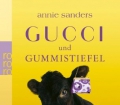 Gucci und Gummistiefel. Von Annie Sanders (2006).