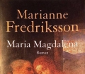 Maria Magdalena. Von Marianne Fredriksson (2006)