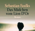 Das Mädchen vom Lion d Or. Von Sebastian Faulks (1998)