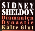 Diamanten Dynastie. Kalte Glut. Von Sidney Sheldon (1985)