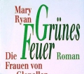 Grünes Feuer. Von Mary Ryan (1995)