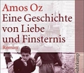 Eine Geschichte von Liebe und Finsternis. Von Amos Oz (2006)