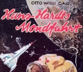 Hans Hardts Mondfahrt. Von Otto Willi Gail