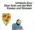 Über Gott und die Welt. Essays und Glossen. Von Umberto Eco (1988)