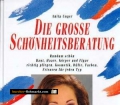 Die grosse Schönheitsberatung. Rundum schön. Von Anita Unger (1997).