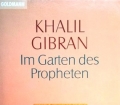 Im Garten des Propheten. Von Khalil Gibran (1998)