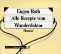 Alle Rezepte vom Wunderdoktor. Eugen Roth (1986)