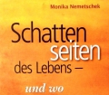 Schattenseiten des Lebens. Von Monika Nemetschek (2005)