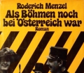 Als Böhmen noch bei Österreich war. Von Roderich Menzel (1974)
