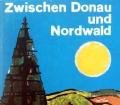 Zwischen Donau und Nordwald. Von Rudolf Walter Litschel (1964)