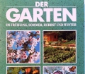 Der Garten im Frühling, Sommer, Herbst und Winter. Von Gisela Keil (1990)