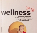 Wellness. Der Tip. Von Life Institut für Gesundheitsentwicklung (1996)