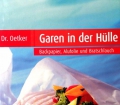Garen in der Hülle. Von Dr. Oetker Verlag (2005)