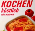 Kochen köstlich wie noch nie. Von Annette Wolter (1999)