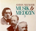 Musik und Medizin 3. Von Anton Neumayr (1991)