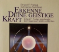 Erkenne deine geistige Kraft. Von Erhard F. Freitag (1987)