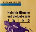 Heinrich Himmler und die Liebe zum Swing. Von Franz Ritter (1994)