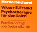 Psychotherapie für den Laien. Von Viktor E. Frankl (1981)
