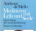 Meditieren mit Leib und Seele. Von Anthony de Mello (1989)
