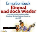 Einmal und doch wieder. Erna Bombeck (1993)