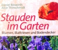 Stauden im Garten. Von Daniel Böswirth (2000)