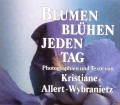 Blumen blühen jeden Tag. Von Kristiane Allert-Wybranietz (1990)