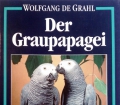 Der Graupapagei. Von Wolfgang de Grahl (1987)