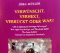 Verwünscht, verhext, verrückt oder was Von Jörg Müller (1998)