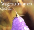 Wage zu träumen. Von Margot Bickel (1983)