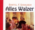 Alles Walzer. Von Bartel F. Sinhuber (1997)