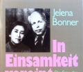 In Einsamkeit vereint. Von Jelena Bonner (1986)