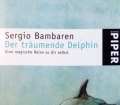 Der träumende Delphin. Von Sergio Bambaren (2002)