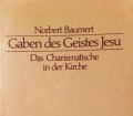 Gaben des Geistes Jesu. Von Norbert Baumert (1986)
