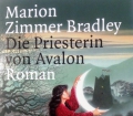 Die Priesterin von Avalon. Von Marion Zimmer Bradley (2005)