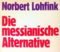 Die messianische Alternative. Von Norbert Lohfink (1981)