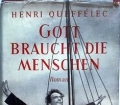 Gott braucht die Menschen. Von Henri Queffelec (1954)