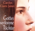 Gottes verlorene Töchter. Von Carolyn Custis James (2005)