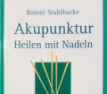 Akupunktur. Von Rainer Stahlhacke (1996)